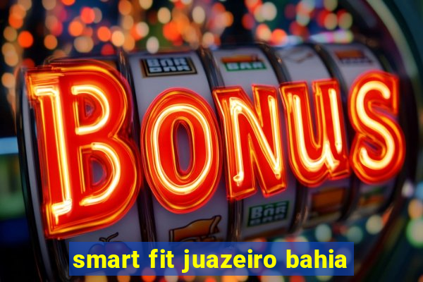 smart fit juazeiro bahia